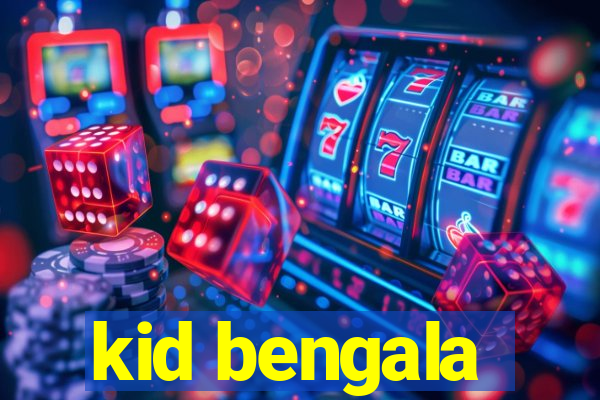 kid bengala